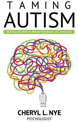Taming Autism(English, Paperback, Nye Cheryl L)
