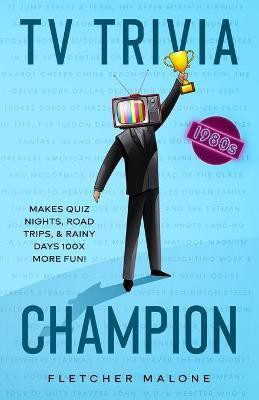 TV Trivia Champion 1980s(English, Paperback, Malone Fletcher)