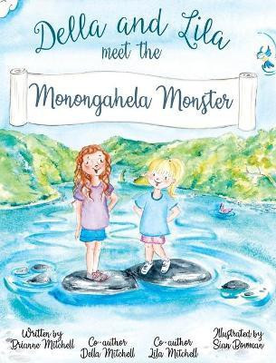 Della and Lila meet the Monongahela Monster(English, Hardcover, Mitchell Brianne)