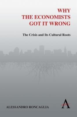 Why the Economists Got It Wrong(English, Paperback, Roncaglia Alessandro)