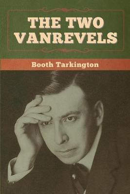 The Two Vanrevels(English, Paperback, Tarkington Booth)