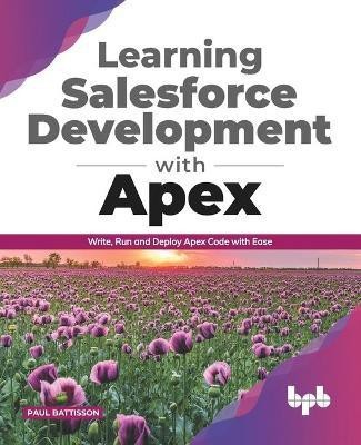 Learning Salesforce Development with Apex(English, Paperback, Battisson Paul)