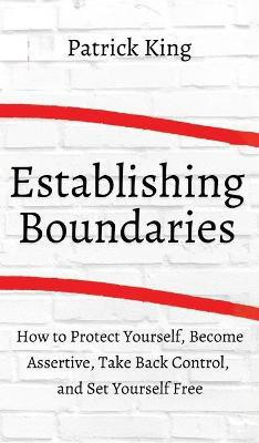 How to Establish Boundaries(English, Hardcover, King Patrick)
