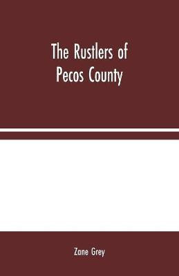 The Rustlers of Pecos County(English, Paperback, Grey Zane)