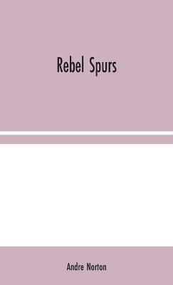 Rebel Spurs(English, Hardcover, Norton Andre)