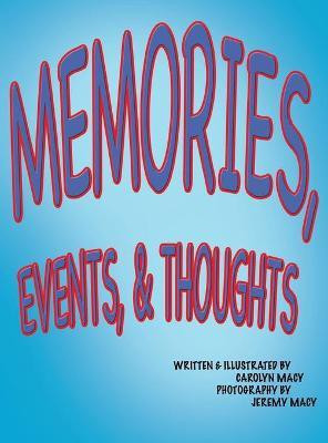 Memories, Events, & Thoughts(English, Hardcover, Macy Carolyn)