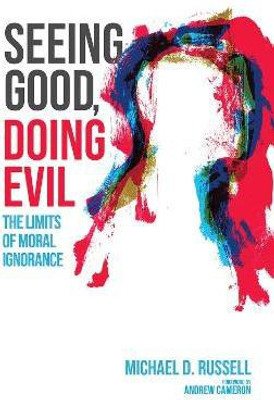 Seeing Good, Doing Evil(English, Paperback, Russell Michael D)