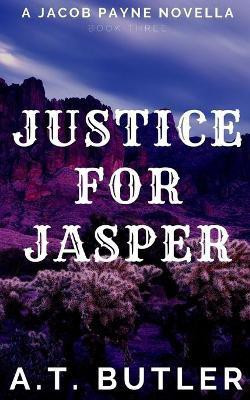 Justice for Jasper(English, Paperback, Butler A T)