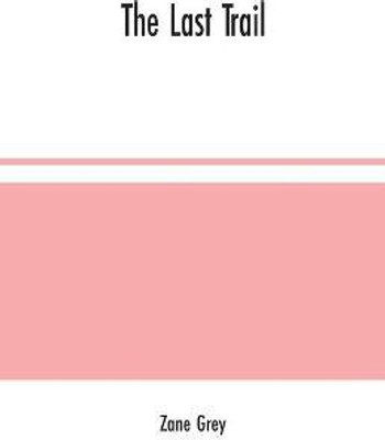 The Last Trail(English, Paperback, Grey Zane)