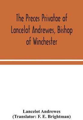 The preces privatae of Lancelot Andrewes, Bishop of Winchester(English, Paperback, Andrewes Lancelot)