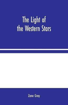 The Light of the Western Stars(English, Paperback, Grey Zane)