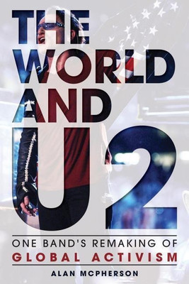 The World and U2(English, Hardcover, McPherson Alan)