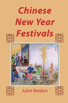 Chinese New Year Festivals(English, Paperback, Bredon Juliet)