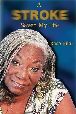 A Stroke Saved My Life(English, Paperback, Bilal Rose)