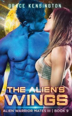The Alien's Wings(English, Paperback, Kensington Grace)