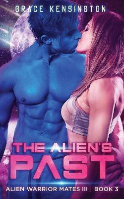 The Alien's Past(English, Paperback, Kensington Grace)