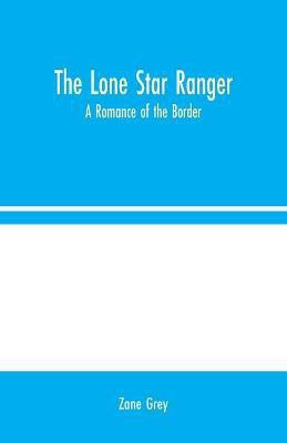 The Lone Star Ranger(English, Paperback, Grey Zane)