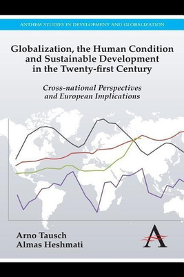 Globalization, the Human Condition and Sustainable Development in the Twenty-first Century(English, Paperback, Tausch Arno)