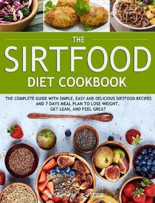 The Sirtfood Diet Cookbook(English, Hardcover, Kaiser William)
