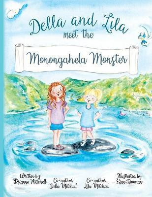 Della and Lila meet the Monongahela Monster(English, Paperback, Mitchell Brianne)
