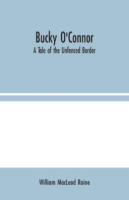 Bucky O'Connor(English, Paperback, MacLeod Raine William)