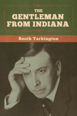 The Gentleman from Indiana(English, Paperback, Tarkington Booth)