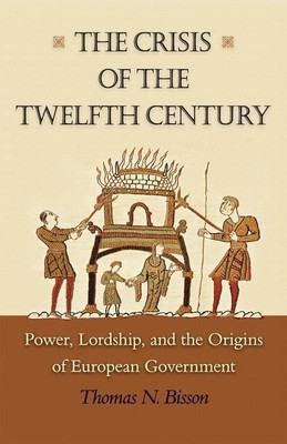 The Crisis of the Twelfth Century(English, Paperback, Bisson Thomas N.)