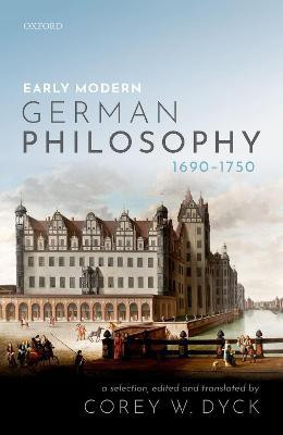 Early Modern German Philosophy (1690-1750)(English, Paperback, Dyck Corey W.)