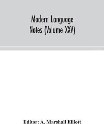Modern language notes (Volume XXV)(English, Paperback, unknown)