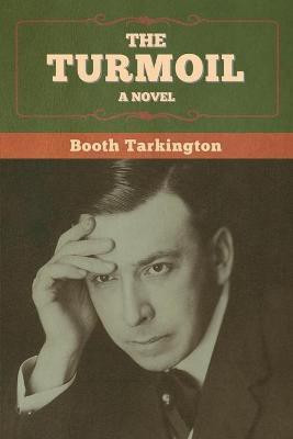 The Turmoil(English, Paperback, Tarkington Booth)