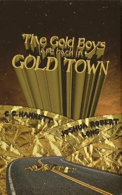 The Gold Boys Are Back In Gold Town(English, Paperback, Long Joshua Robert)
