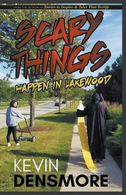 Scary Things Happen in Lakewood(English, Paperback, Densmore Kevin)