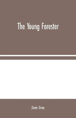 The Young Forester(English, Paperback, Grey Zane)