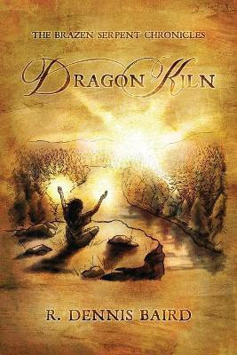 The Brazen Serpent Chronicles(English, Paperback, Baird R Dennis)