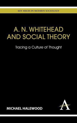 A. N. Whitehead and Social Theory(English, Hardcover, Halewood Michael)