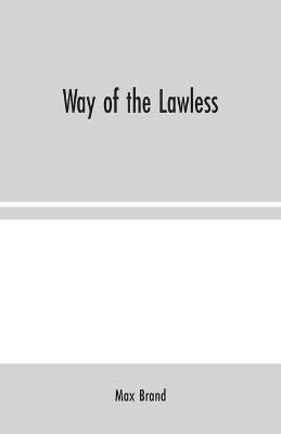 Way of the Lawless(English, Paperback, Brand Max)