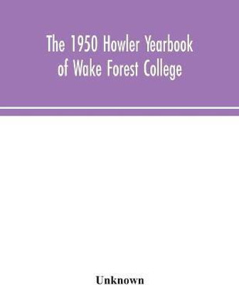 The 1950 Howler Yearbook of Wake Forest College(English, Paperback, unknown)