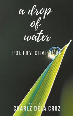 A Drop of Water(English, Paperback, Dela Cruz Charlz)