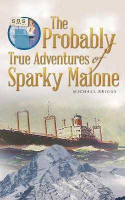 The Probably True Adventures of Sparky Malone(English, Paperback, Briggs Michael)