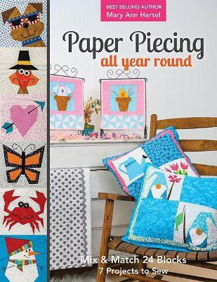 Paper Piecing All Year Round(English, Paperback, Hertel Mary Ann)