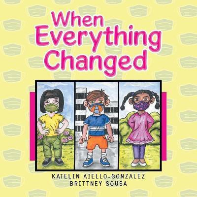 When Everything Changed(English, Paperback, Aiello-Gonzalez Katelin)