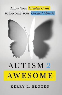 Autism 2 Awesome(English, Paperback, Brooks Kerry L)