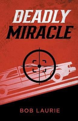 A Deadly Miracle(English, Paperback, Laurie Bob)