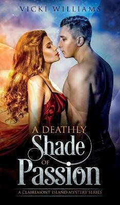 A Deathly Shade of Passion(English, Hardcover, Williams Vicki)
