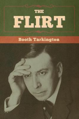The Flirt(English, Paperback, Tarkington Booth)
