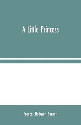 A Little Princess(English, Paperback, Hodgson Burnett Frances)