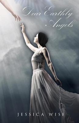 Dear Earthly Angels(English, Paperback, Wise Jessica)