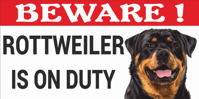 CREATIVE ADVERTISERS BEWARE ROTTWEILER ON DUTY Emergency Sign