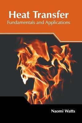 Heat Transfer: Fundamentals and Applications(English, Hardcover, unknown)