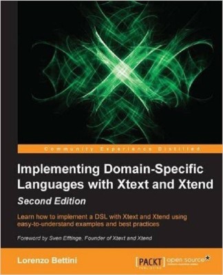 Implementing Domain-Specific Languages with Xtext and Xtend -(English, Paperback, Bettini Lorenzo)